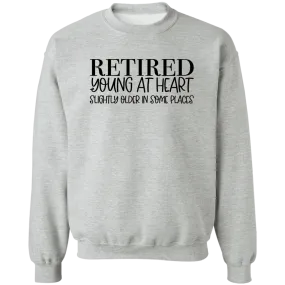 Retired Young at Heart Crewneck Pullover Sweatshirt